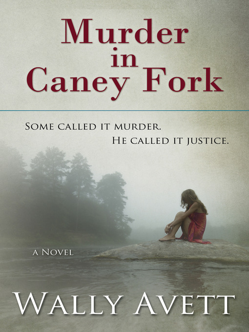Title details for Murder in Caney Fork by Wally Avett - Available